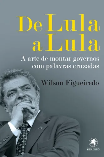 Livro De Lula a Lula, de Figueiredo, Wilson, vol. 2. Pinto & Zincone Editora Ltda., capa mole (2016) Adicionar aos favoritos 1